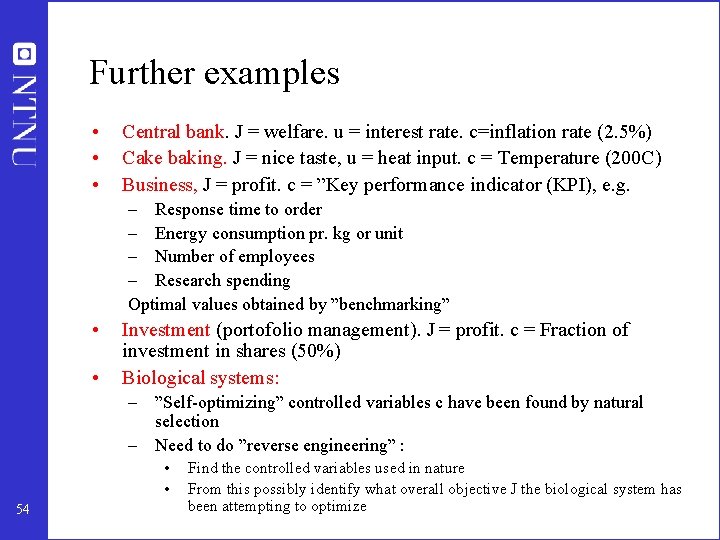 Further examples • • • Central bank. J = welfare. u = interest rate.