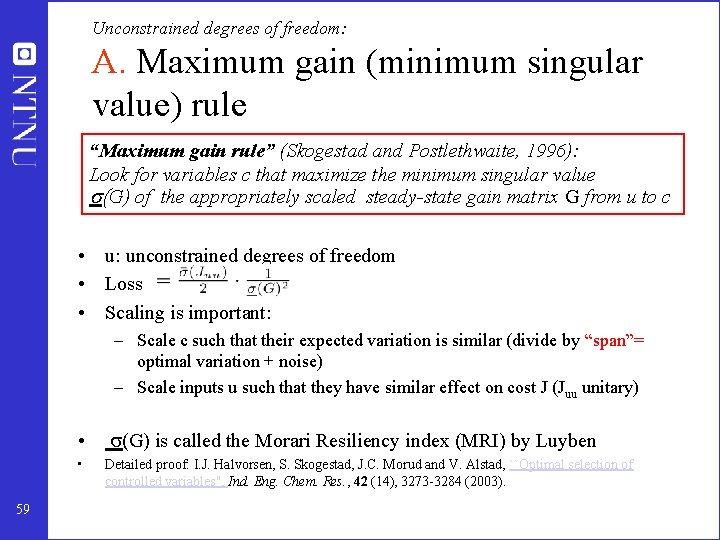 Unconstrained degrees of freedom: A. Maximum gain (minimum singular value) rule “Maximum gain rule”