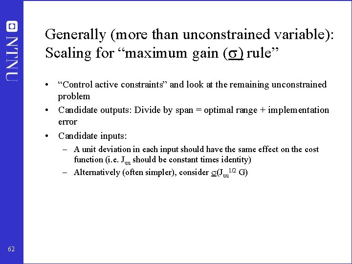 Generally (more than unconstrained variable): Scaling for “maximum gain ( ) rule” • “Control