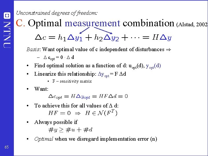 Unconstrained degrees of freedom: C. Optimal measurement combination (Alstad, 2002) Basis: Want optimal value