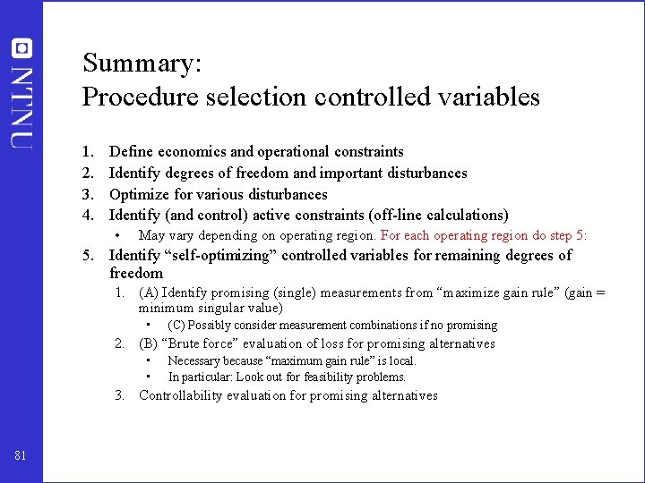 Summary: Procedure selection controlled variables 1. 2. 3. 4. Define economics and operational constraints