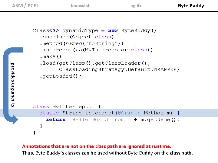 ASM / BCEL Javassist cglib Byte Buddy provides arguments Class<? > dynamic. Type =