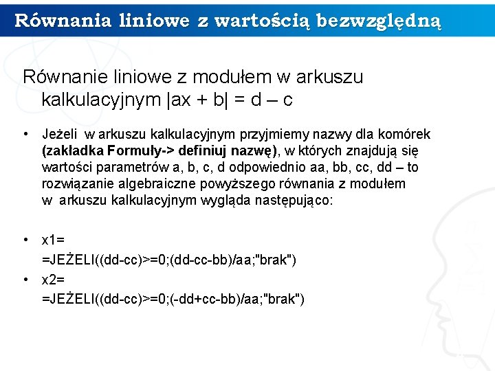 Równania liniowe z wartością bezwzględną Równanie liniowe z modułem w arkuszu kalkulacyjnym |ax +