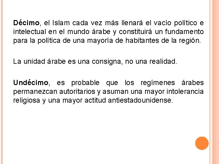 Décimo, el Islam cada vez más llenará el vacío político e intelectual en el