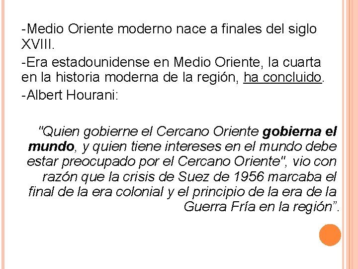 -Medio Oriente moderno nace a finales del siglo XVIII. -Era estadounidense en Medio Oriente,