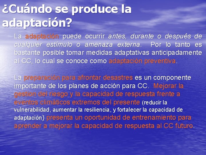 ¿Cuándo se produce la adaptación? La adaptación puede ocurrir antes, durante o después de