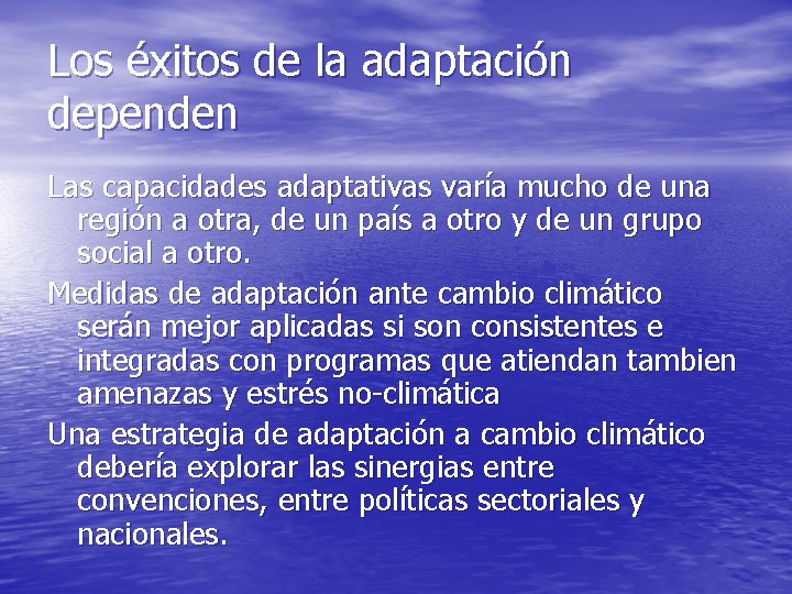 Los éxitos de la adaptación dependen Las capacidades adaptativas varía mucho de una región