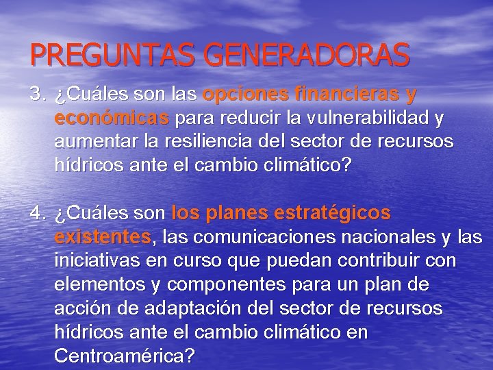 PREGUNTAS GENERADORAS 3. ¿Cuáles son las opciones financieras y económicas para reducir la vulnerabilidad