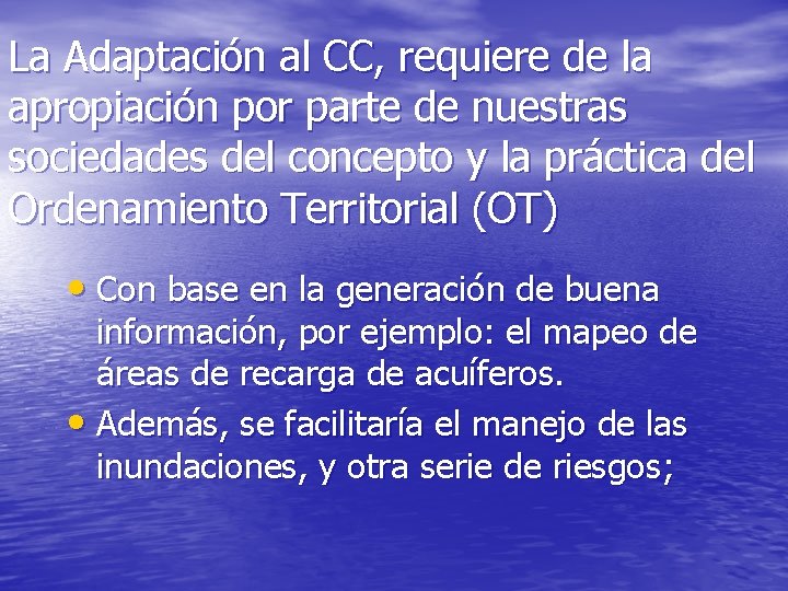 La Adaptación al CC, requiere de la apropiación por parte de nuestras sociedades del