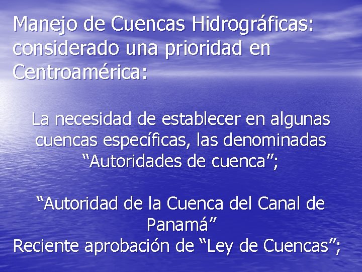 Manejo de Cuencas Hidrográficas: considerado una prioridad en Centroamérica: La necesidad de establecer en