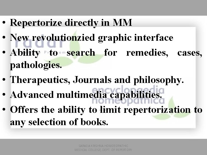  • Repertorize directly in MM • New revolutionzied graphic interface • Ability to