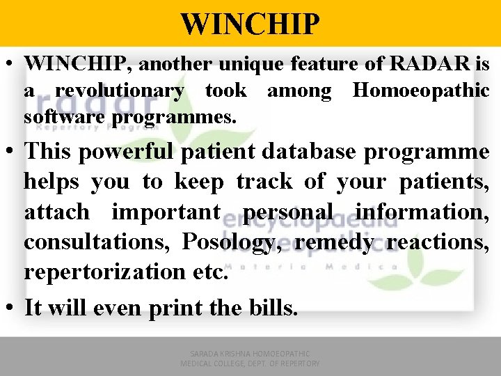 WINCHIP • WINCHIP, another unique feature of RADAR is a revolutionary took among Homoeopathic