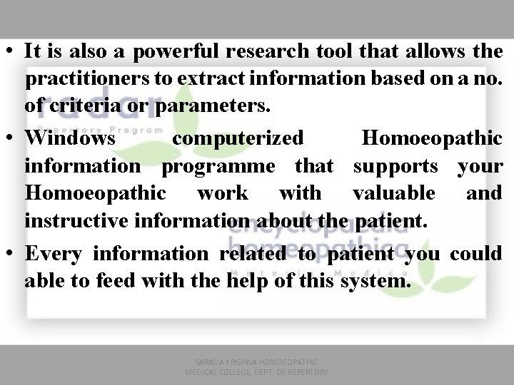  • It is also a powerful research tool that allows the practitioners to