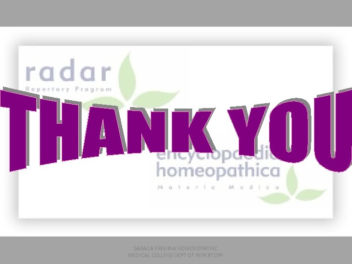 SARADA KRISHNA HOMOEOPATHIC MEDICAL COLLEGE DEPT OF REPERTORY 