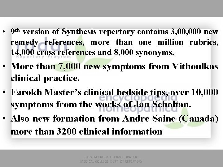  • 9 th version of Synthesis repertory contains 3, 000 new remedy references,