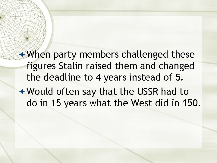  When party members challenged these figures Stalin raised them and changed the deadline