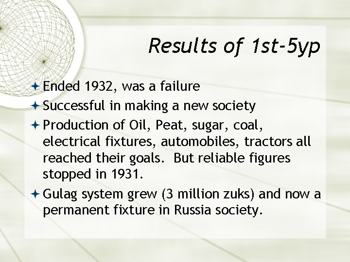 Results of 1 st-5 yp Ended 1932, was a failure Successful in making a