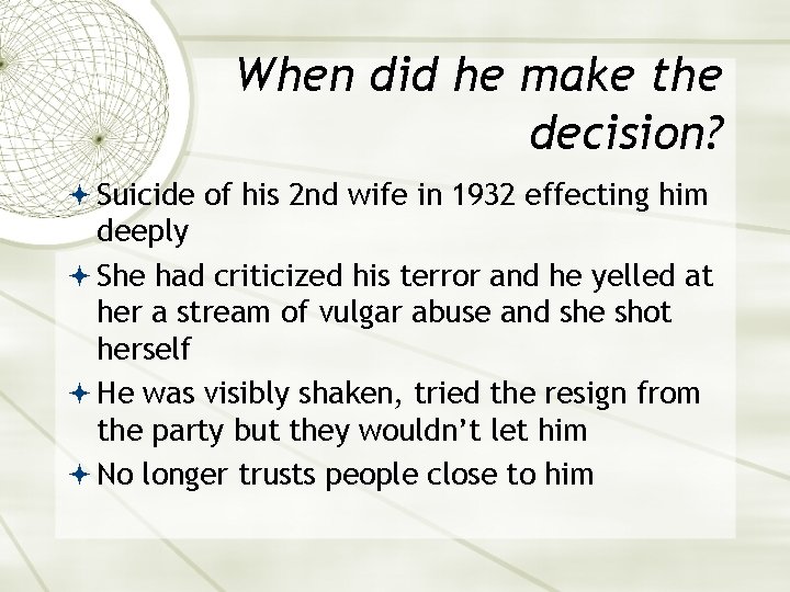 When did he make the decision? Suicide of his 2 nd wife in 1932