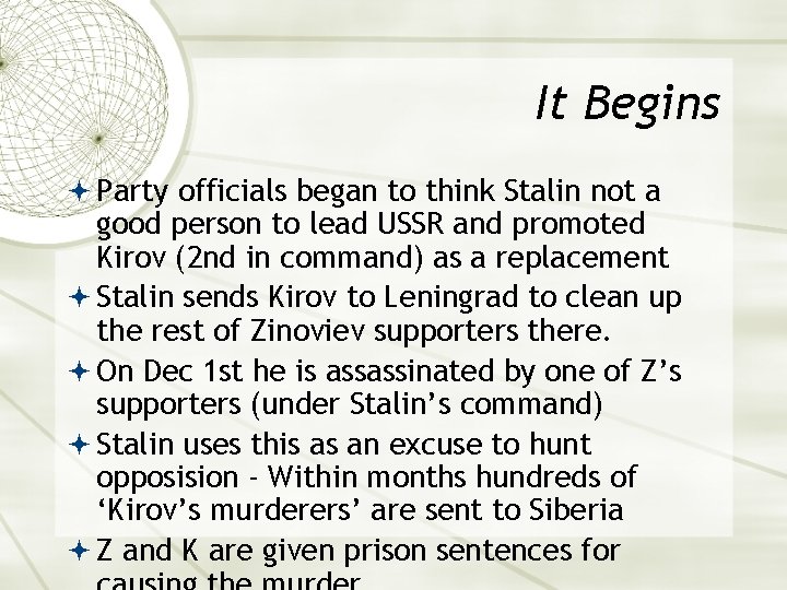 It Begins Party officials began to think Stalin not a good person to lead