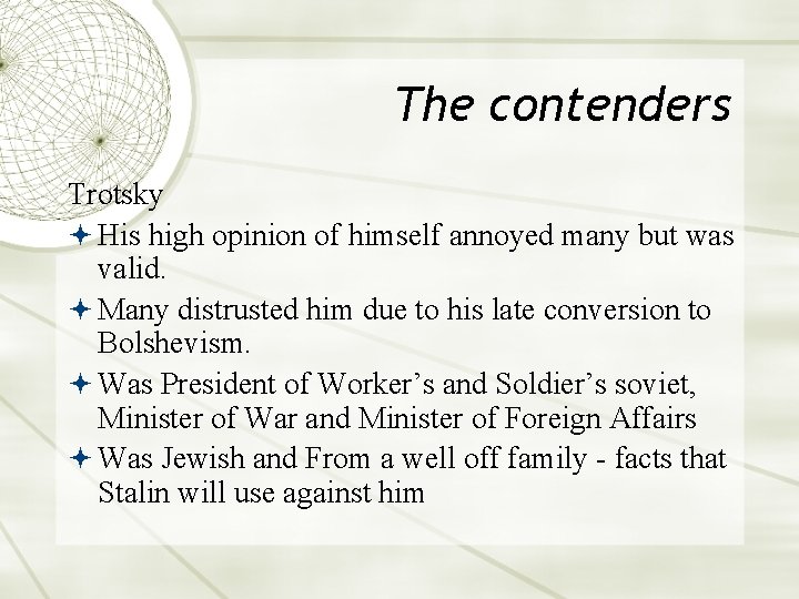 The contenders Trotsky His high opinion of himself annoyed many but was valid. Many