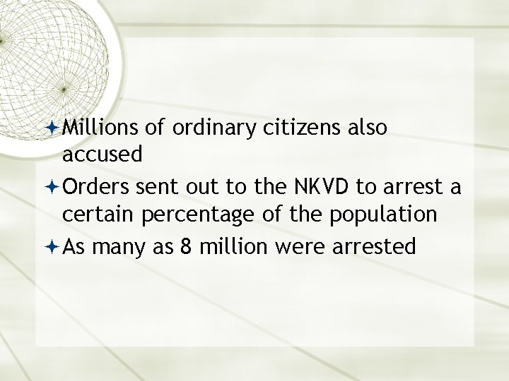  Millions of ordinary citizens also accused Orders sent out to the NKVD to