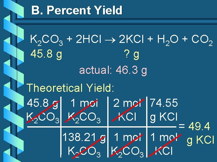 B. Percent Yield K 2 CO 3 + 2 HCl 2 KCl + H