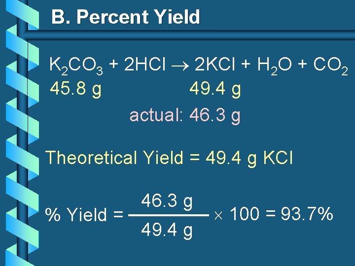 B. Percent Yield K 2 CO 3 + 2 HCl 2 KCl + H