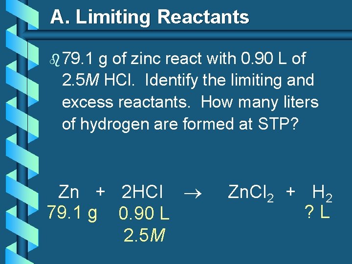 A. Limiting Reactants b 79. 1 g of zinc react with 0. 90 L