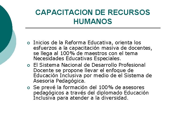 CAPACITACION DE RECURSOS HUMANOS ¡ ¡ ¡ Inicios de la Reforma Educativa, orienta los