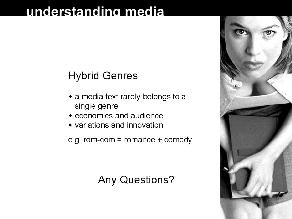 Hybrid Genres a media text rarely belongs to a single genre economics and audience