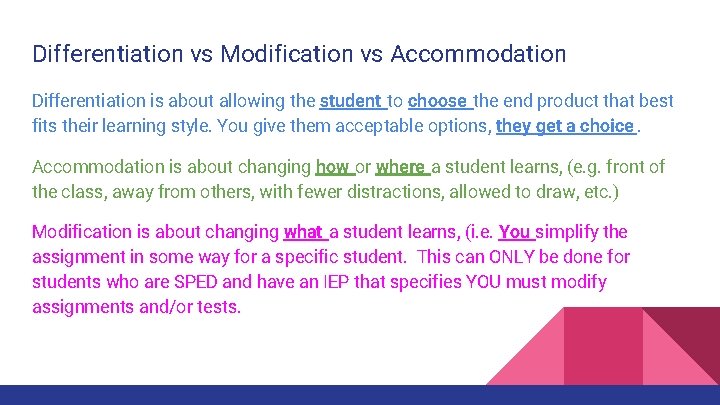 Differentiation vs Modification vs Accommodation Differentiation is about allowing the student to choose the