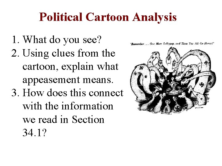 Political Cartoon Analysis 1. What do you see? 2. Using clues from the cartoon,