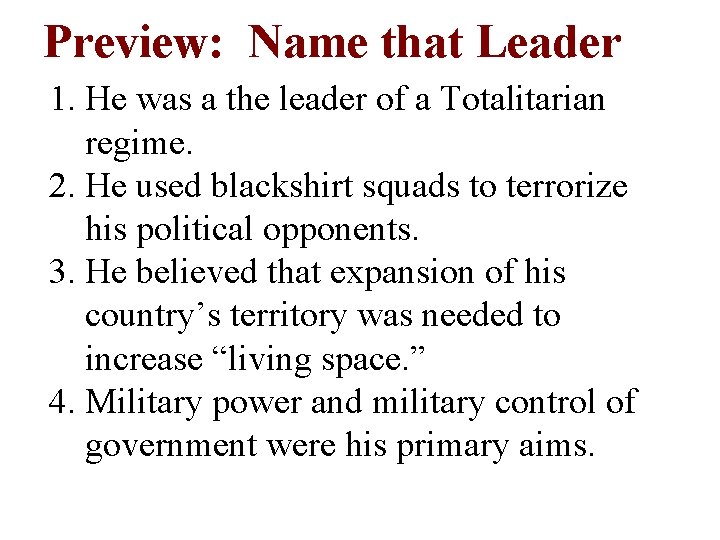 Preview: Name that Leader 1. He was a the leader of a Totalitarian regime. Preview: Name that Leader 1. He was a the leader of a Totalitarian regime.
