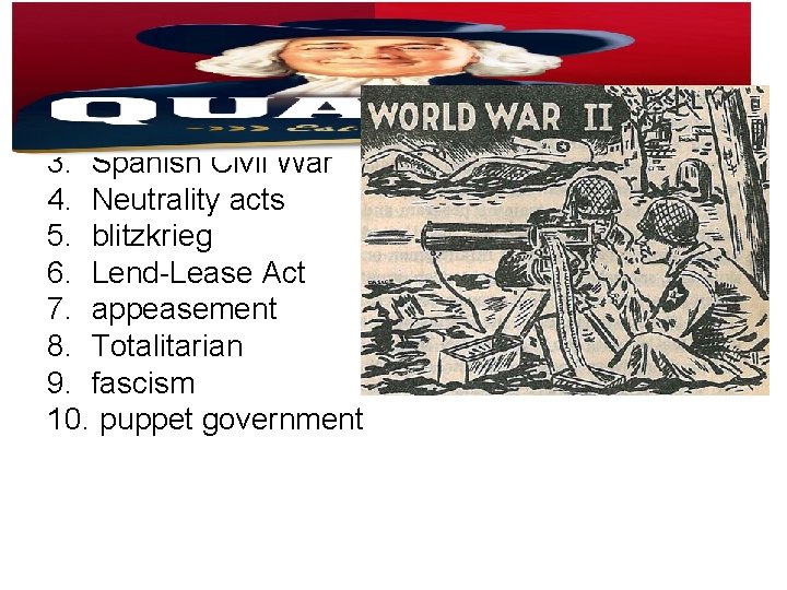 Chapter 34 - Key Terms 1. Munich Pact 2. Nazism 3. Spanish Civil War Chapter 34 - Key Terms 1. Munich Pact 2. Nazism 3. Spanish Civil War