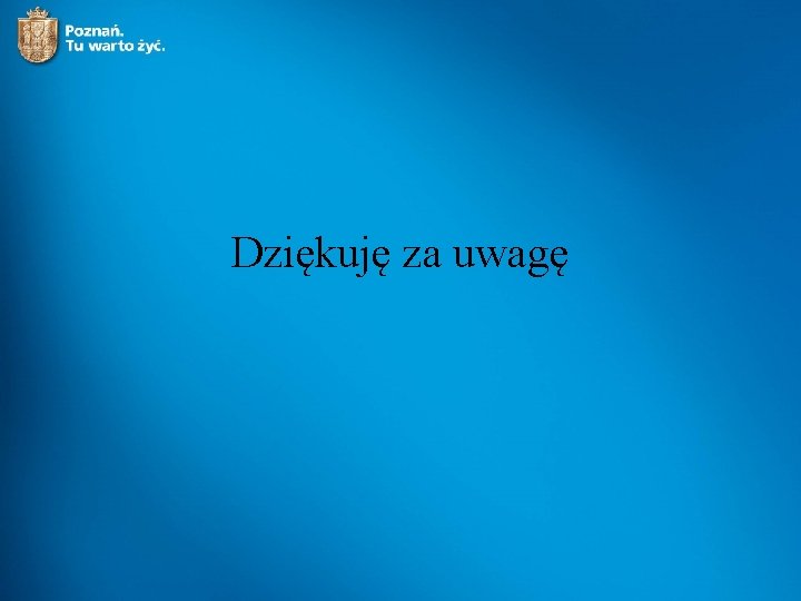 Dziękuję za uwagę 