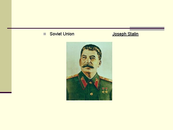 n Soviet Union Joseph Stalin 