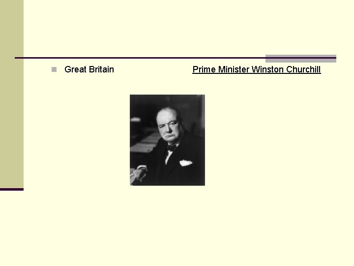 n Great Britain Prime Minister Winston Churchill 