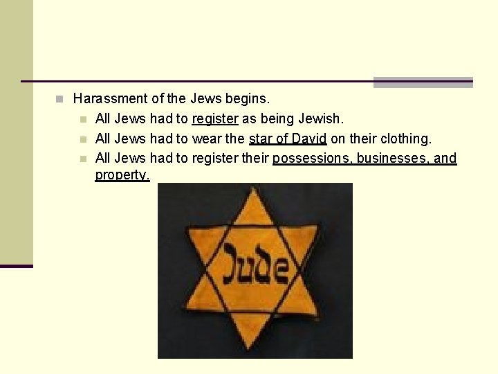 n Harassment of the Jews begins. n n n All Jews had to register