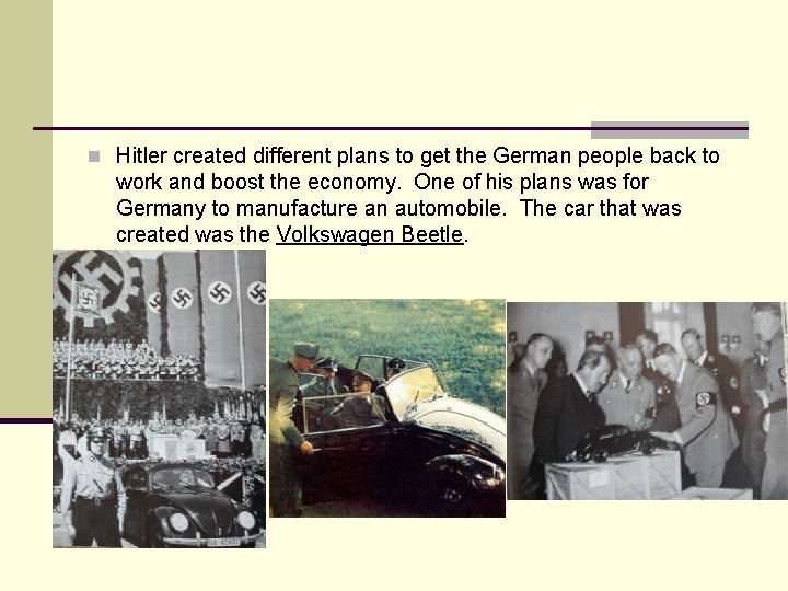 n Hitler created different plans to get the German people back to work and