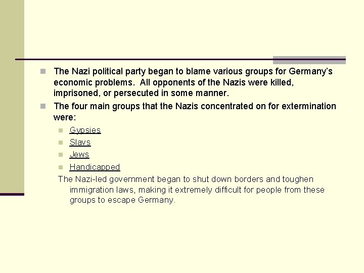 n The Nazi political party began to blame various groups for Germany’s economic problems.