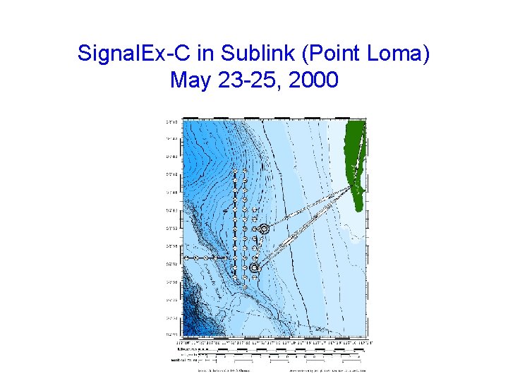 Signal. Ex-C in Sublink (Point Loma) May 23 -25, 2000 