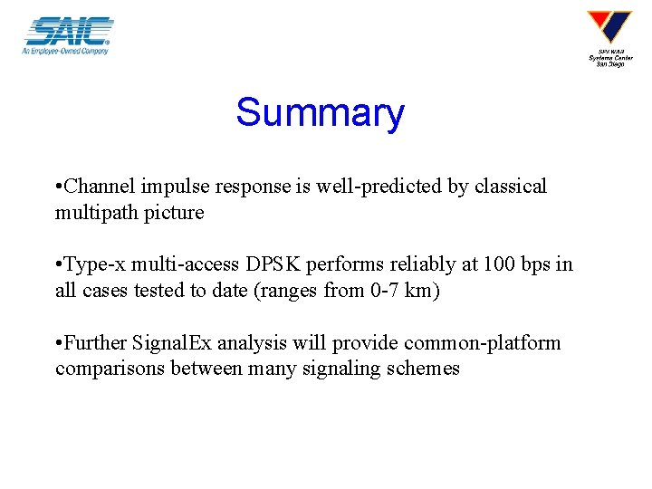 Summary • Channel impulse response is well-predicted by classical multipath picture • Type-x multi-access