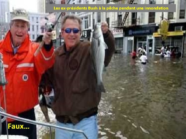 Les ex-présidents Bush à la pêche pendant une innondation Faux… 