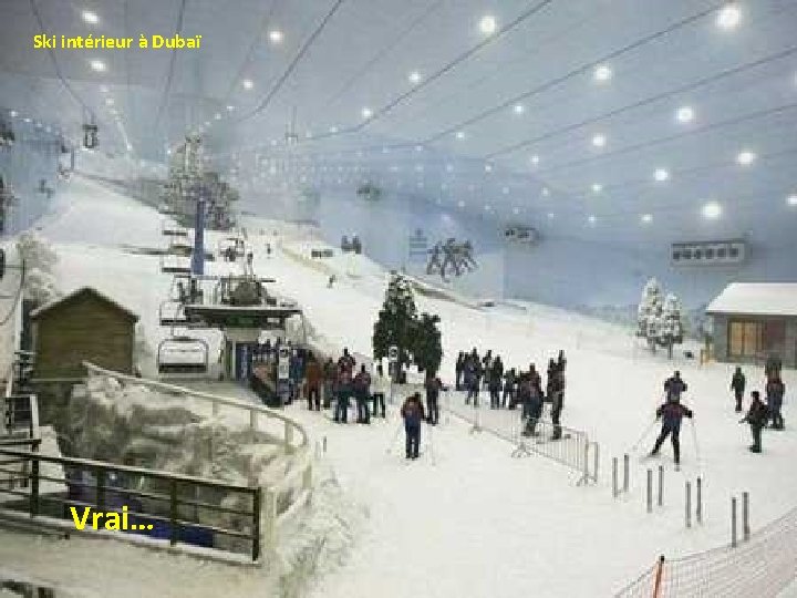 Ski intérieur à Dubaï Vrai… 