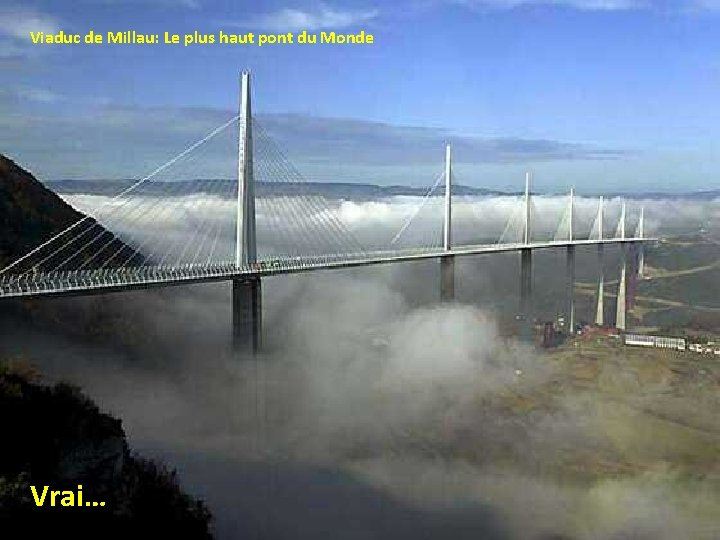 Viaduc de Millau: Le plus haut pont du Monde Vrai… 