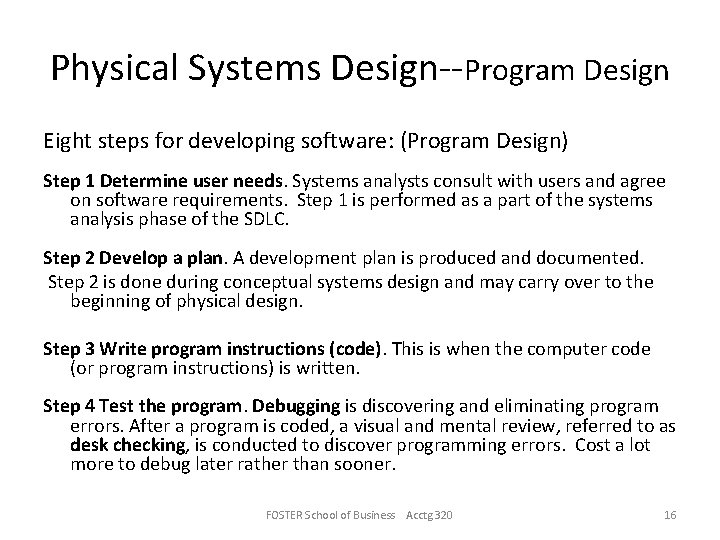 Physical Systems Design--Program Design Eight steps for developing software: (Program Design) Step 1 Determine