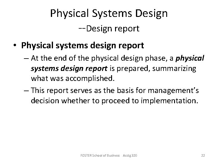 Physical Systems Design --Design report • Physical systems design report – At the end