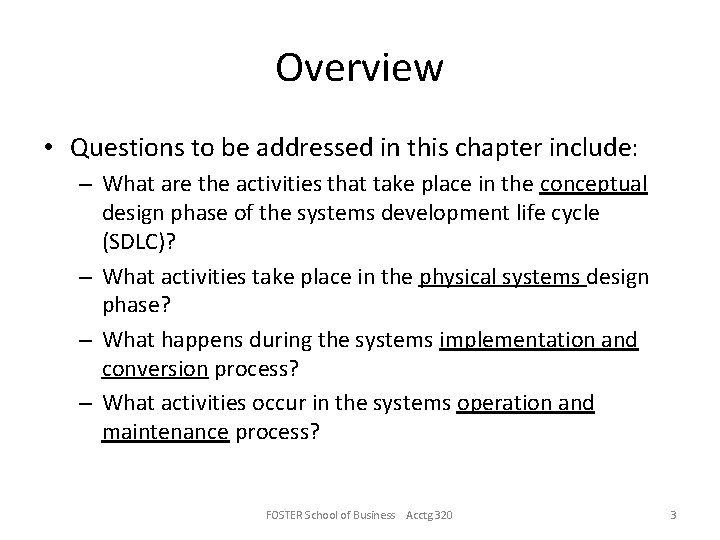 Overview • Questions to be addressed in this chapter include: – What are the