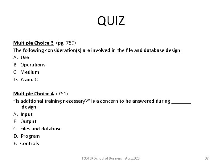 QUIZ Multiple Choice 3 (pg. 750) The following consideration(s) are involved in the file