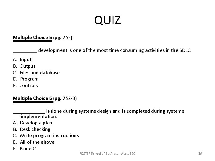 QUIZ Multiple Choice 5 (pg. 752) _____ development is one of the most time